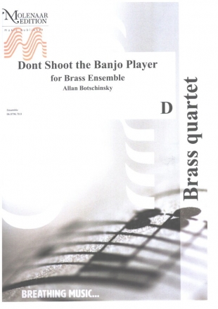 Don't shoot the Banjo Player for 2 trumpets, tuba and euphonium score and parts
