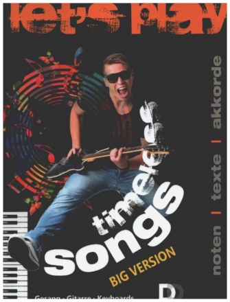 Let�s play timeless songs (Big Version) f�r Gesang, Gitarre, Keyboards Songbook