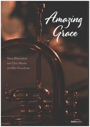 Amazing Grace Neue Blserstze Blserpartitur