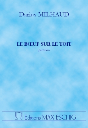 Le boeuf sur le toit op.58 ballett partition miniature