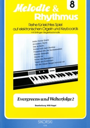 Evergreens und Welterfolge Band 2: fr E-Orgel / Keyboard Melodie nd Rhythmus Band 8