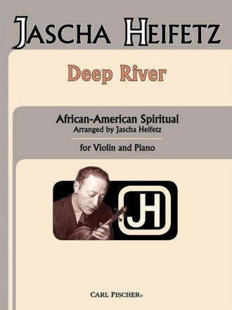 DEEP RIVER FOR VIOLIN AND PIANO HEIFETZ, JASCHA, ED