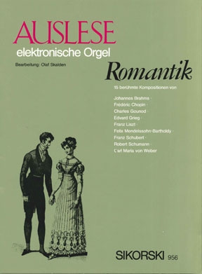 Auslese Romantik Werke der klassischen Musikliteratur fr elektronische Orgel