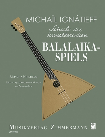 Schule des knstlerischen Balalaikaspiels Band 1 fr Balalaika