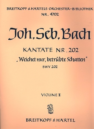 Weichet nur betrbte Schatten Kantate Nr.202 BWV202 Violine 2