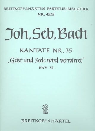 Geist und Seele wird verwirret Kantate Nr.35 BWV35 Partitur (dt)