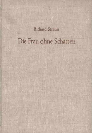Die Frau ohne Schatten op. 65 Oper in drei Akten Studienpartitur (gebunden)