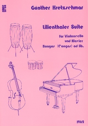 Lilienthaler Suite fr Violoncello und Klavier, Bongos und Congas ad lib.