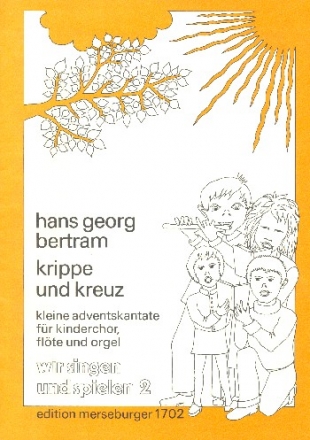 Krippe und Kreuz fr Kinderchor, Flte und Orgel Partitur (dt)