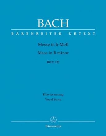 Messe h-Moll BWV232  fr Soli, Chor und Orchester Klavierauszug
