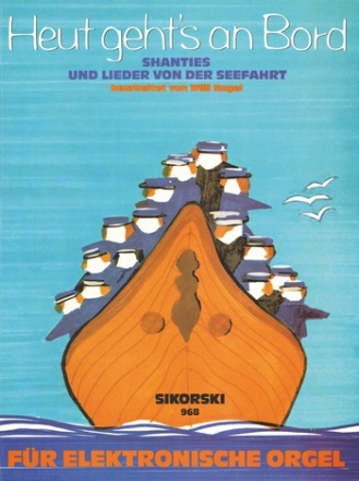 Heut geht's an Bord: Shanties und Lieder von der Seefahrt fr E-Orgel