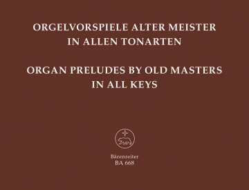 Orgelvorspiele alter Meister in allen Tonarten 32 Prludien, Prambeln, Toccaten ...