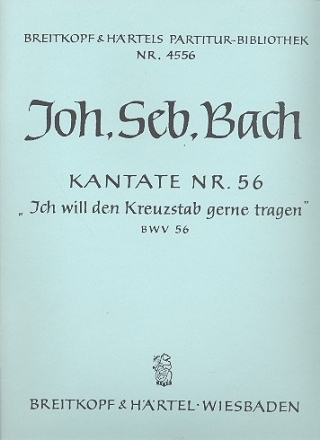 Ich will den Kreuzstab gerne tragen Kantate Nr.56 BWV56 Partitur