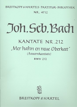 Mer hahn en neue Oberkeet Kantate Nr.212 BWV212 Partitur
