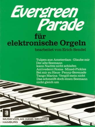 EVERGREEN PARADE: FUER ELEKTRONI- SCHE ORGEL SENDEL, ERICH, ED