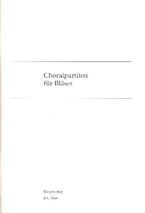 Choralpartiten fr Blser fr vier- bis siebenstimmigen Blserchor fr 4-7stimmigen Blserchor Partitur