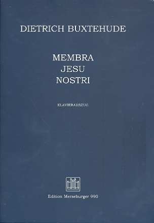 Membra Jesu nostri für Soli, gem Chor, Streicher und Orgel Klavierauszug