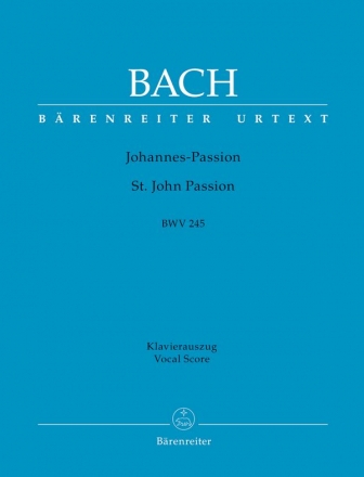 Johannes-Passion BWV245 fr Soli, Chor, Orchester Klavierauszug (dt/en),  Neuausgabe 2019