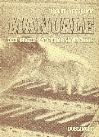 Manuale der Orgel- und Cembalotechnik Fingerbungen und Etden 1571-1760