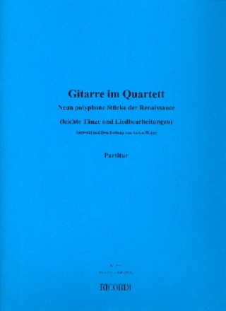 Gitarren im Quartett 9 polyphone Stcke der Renaissance fr 4 Gitarren