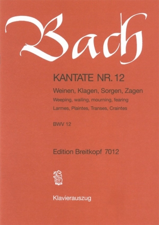 Weinen, Klagen, Sorgen, Zagen Kantate Nr.12 BWV12 Klavierauszug (dt/en/fr)