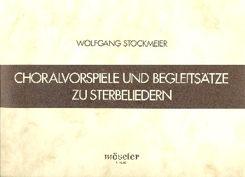 Choralvorspiele und Begleitstze zu Sterbeliedern