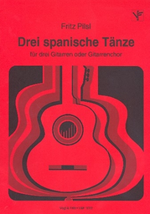 Drei spanische Tnze  fr 3 Gitarren oder Gitarrenchor Partitur