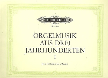 Orgelmusik aus 3 Jahrhunderten Band 1 fr Orgel Von Hofhaimer bis d'Aquin