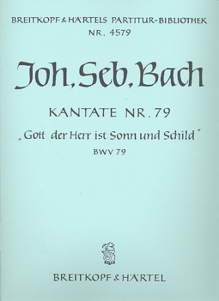 Gott der Herr ist Sonn und Schild Kantate Nr.79 BWV79 Partitur