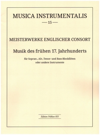 Meisterwerke englischer Consort- Musik des frhen 17. Jahrhunderts fr 4 Blockflten (SATB),    Partitur