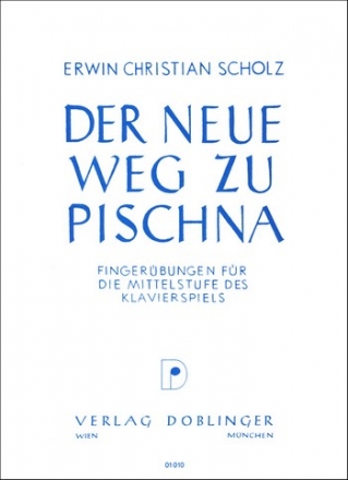 Der neue Weg zu Pischna Fingerbungen fr die Mittelstufe des Klavierspiels