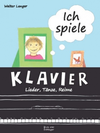 Ich spiele Klavier - Lieder, Tnze, Reime fr Klavier