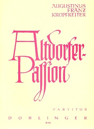 Altdorfer-Passion (Kammeroratorium) fr Alt, Bariton und 11 Instrumente Klavierauszug der Vokalteile