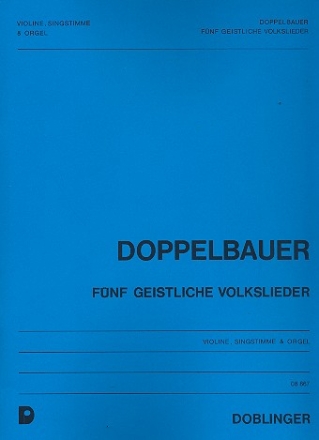 5 geistliche Volkslieder fr Gesang, Violine und Orgel