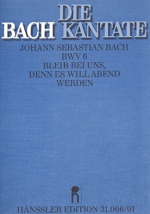 Bleib bei uns denn es will Abend werden Kantate Nr.6 BWV6 Partitur