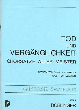 Chorstze alter Meister - Tod und Verggnlichkeit fr gem Chor a cappella Partitur