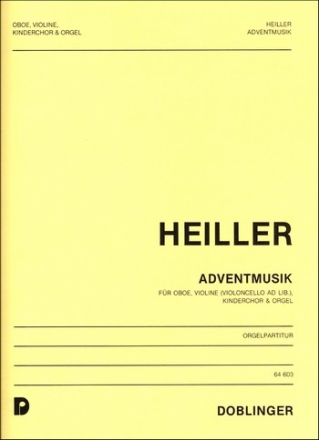 Adventmusik fr Oboe, Violine (Violoncello ad lib.), Kinderchor und Orgel Orgelpartitur