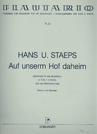 Auf unserem Hof daheim Spielmusik fr 3 Blockflten (AAT) ber das bhmische Lied Partitur und Stimmen