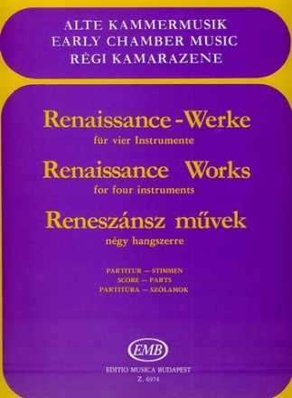 RENAISSANCE WORKS FOR FOUR IN- STRUMENTS        PARTITUR+4STIMMEN MARIASSY, ISTVAN, ED