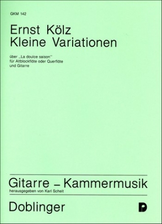 KLEINE VARIATIONEN UEBER LA DOULCE SAISON FUER FLOETE UND GITARRE