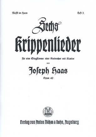 6 Krippenlieder op.49 fr Singstimme (Kinderchor) und Klavier