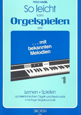 So leicht kann Orgelspielen sein Band 1 Lernen und spielen auf E-Orgeln und Keyboards