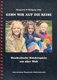 Gehn wir auf die Reise musikalische Kinderspiele aus aller Welt