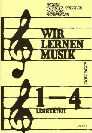 WIR LERNEN MUSIK BAND 1-4 LEHRERTEIL 5.-8.SCHULSTUFE ALLER SCHULTYPEN