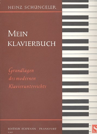 Mein Klavierbuch Grundlagen des modernen Klavierunterrichts