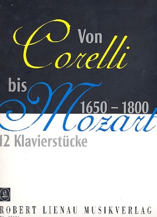 Von Corelli bis Mozart 1650-1800 - 12 Klavierstcke fr Klavier