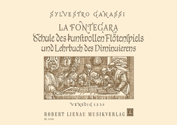 La Fontegara Schule des kunstvollen Flötenspiels und Lehrbuch des Diminuierens