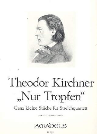 Nur Tropfen Ganz kleine Stcke fr Streichquartett Partitur und Stimmen