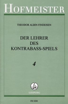 Der Lehrer des Kontraba-Spiels Band 4 Eine Grundschule fr die hhere Lagen,- Bogen- und Fingertechnik