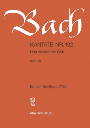 Nun danket alle Gott Kantate Nr.192 BWV192 Klavierauszug (dt)